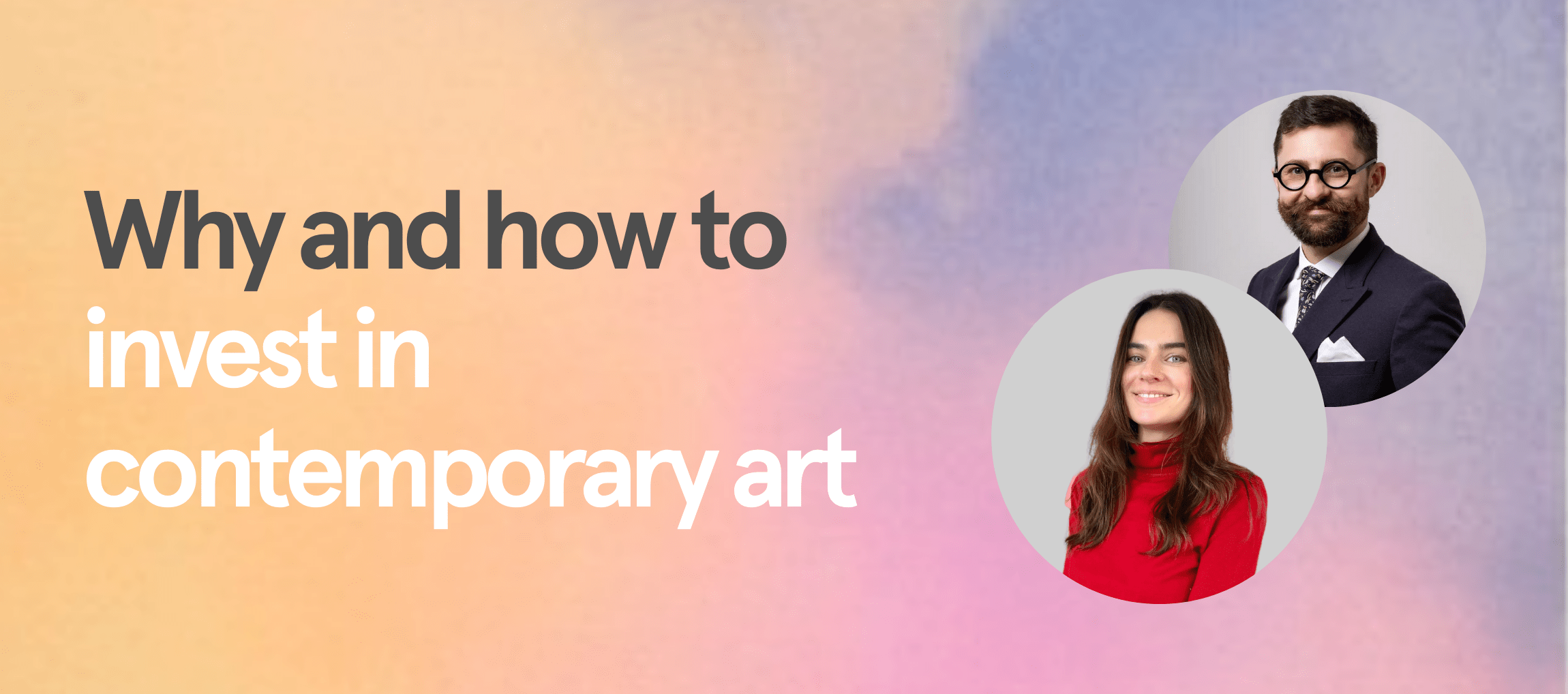 Notre webinaire : Pourquoi et comment investir dans l'art contemporain